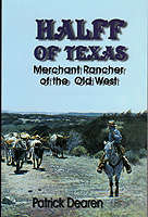 Halff of Texas: Merchant Rancher of the Old West Cover